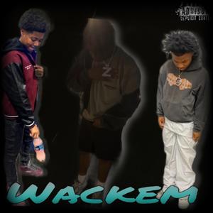 Wackem (feat. K3nzo & Lil Tana) (Explicit)