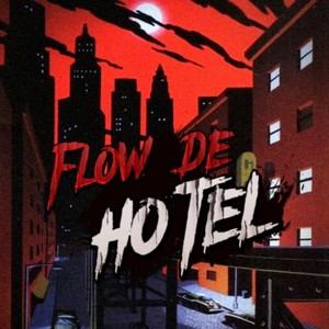 Flow De Hotel (Explicit)