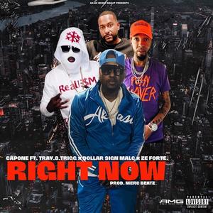 RIGHT NOW (feat. Tray.8.Trigg, Dollar Sign Malc & Ze Forte) [Explicit]