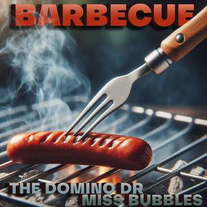 Barbecue (feat. Miss Bubbles)