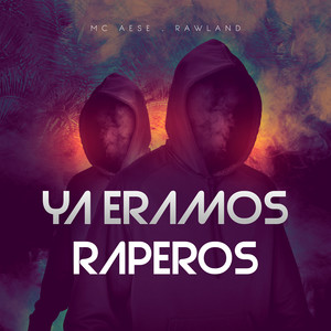 Ya Éramos Raperos (Explicit)