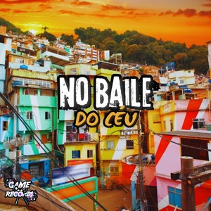 No Baile do Céu (Explicit)