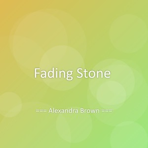 Fading Stone