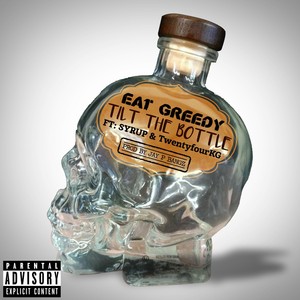 Tilt The Bottle (feat. Syrup & Twentyfour KG) [Explicit]