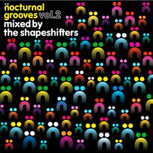 Nocturnal Grooves Volume 2 Mixed By The Shapeshifters