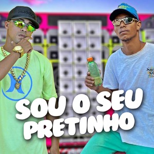 Sou o Seu Pretinho (Explicit)