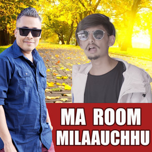 Ma Room  Milaauchhu