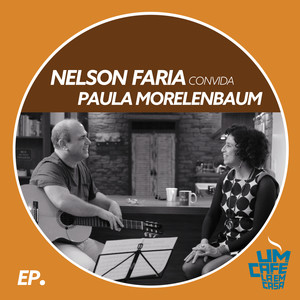 Nelson Faria Convida Paula Morelenbaum. Um Café Lá Em Casa