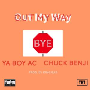 Out My Way (feat. Chuck Benji) (Explicit)
