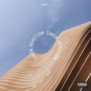 Chain Reaction (feat. Preech, Louie $ativa, Kay Smilez, Tory-X, N E L O & LODRIC) [Explicit]