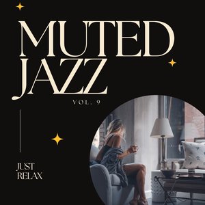 Muted Jazz: Just Relax, Vol. 09