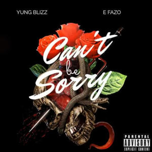 Can't Be Sorry (feat. E Fazo) [Explicit]