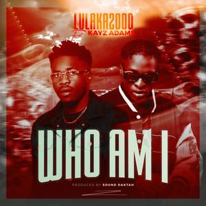 Who Am I (feat. Kayz Adams) (Explicit)