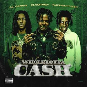 Whole lotta cash (feat. Ruffwayyjaay & Lil darius) [Explicit]