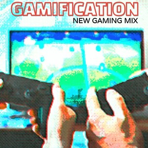 Gamification (New Gaming Mix)