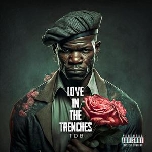 Love In The Trenches (Explicit)