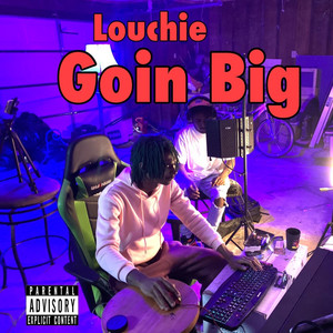 Goin Big (Explicit)