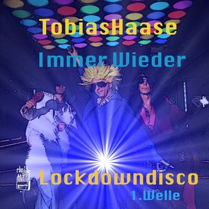 Immer wieder (Lockdowndisco 1. Welle)