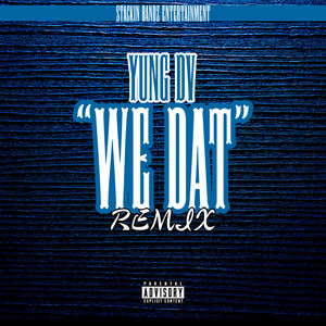 WE DAT (REMIX) [Explicit]