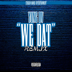 WE DAT (REMIX|Explicit)