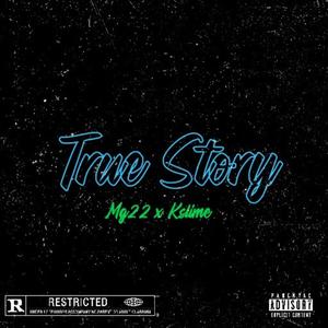 True Story (MG22) (feat. Kslime) [Explicit]