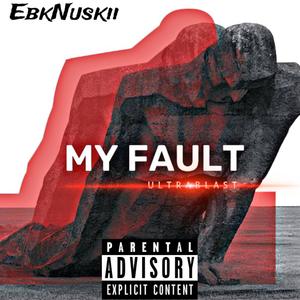 My Fault (Explicit)