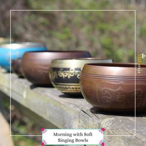 Morning With Soft Singing Bowls