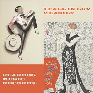I Fall In Love Too Easily(feat. Feardog)