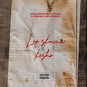 Leo skama kesho (Explicit)