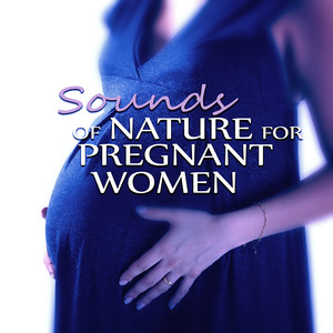 Sounds of Nature for Pregnant Women – Future Mother, Hypnosis for Mom and Baby, The Natural Music for Healthy Living, Positive for the Day with Emotional Music, Gentle Massage, Lullaby Soothing Sounds