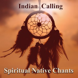 Indian Calling - The Ancestors Call