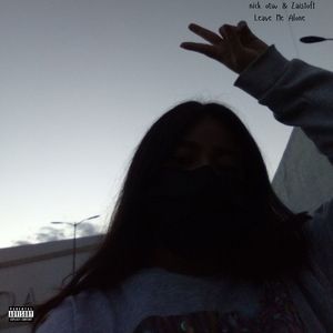 Leave Me Alone (Explicit)