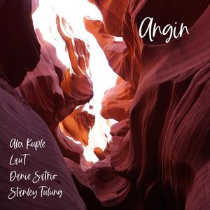 Alex Kuple - Angin (feat. LauT, Danie Satrio & Stanley Tulung)