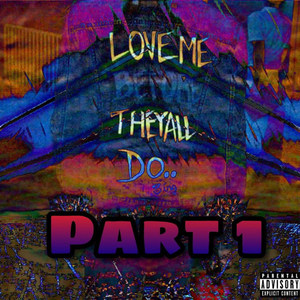 Love Me Before They All Do, Part 1 (Explicit)