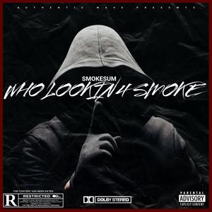 Who lookin' 4 smoke (Explicit)