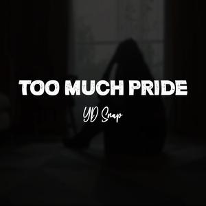too much pride