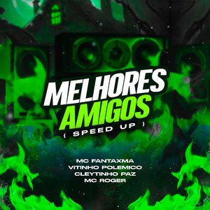 Melhores Amigos (Sped Up) [Explicit]