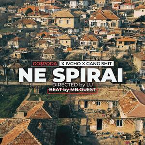 NE SPIRAI (feat. GOSPODA & IVCHO) [Explicit]