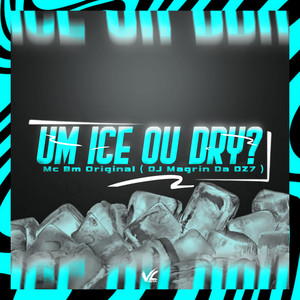 DJ Magrin Da DZ7 - Um Ice Ou Dry (Explicit)