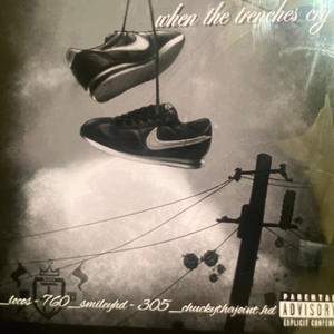 When the trenches cry (feat. 760_smlieyhd & 305chuckythajoint.hd)