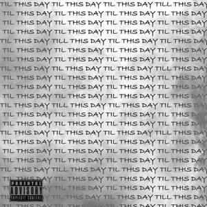Til This Day (Explicit)