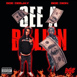 See A Billion(feat. BOE DeeJay) (Explicit)