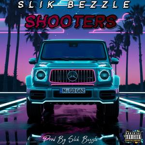 SLIK BEZZLE (SHOOTERS) (Explicit)