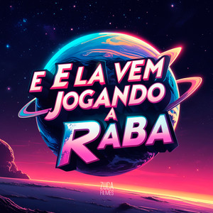 E Ela Vem Jogando a Raba (Explicit)
