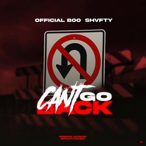 Can't Go Back (feat. Shvfty) (Explicit)
