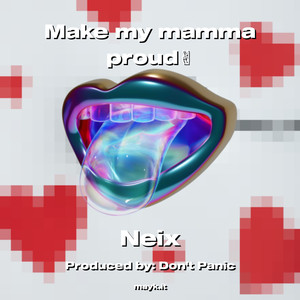 Make my mamma proud