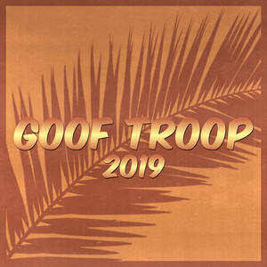 Goof Troop 2019 (Explicit)