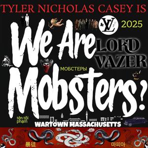 We Are Mobsters (feat. Tyler Nicholas Casey) (Explicit)