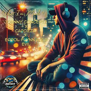 What I'm Made Of (feat. Capcizza & Knownaz Evil) (Explicit)