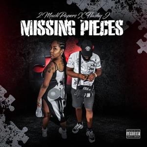 Missing Pieces Flashy J X 2MuchPapers (Explicit)